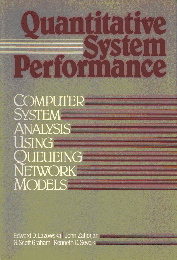 Quantitative System Performance: Computer System Analysis Using 