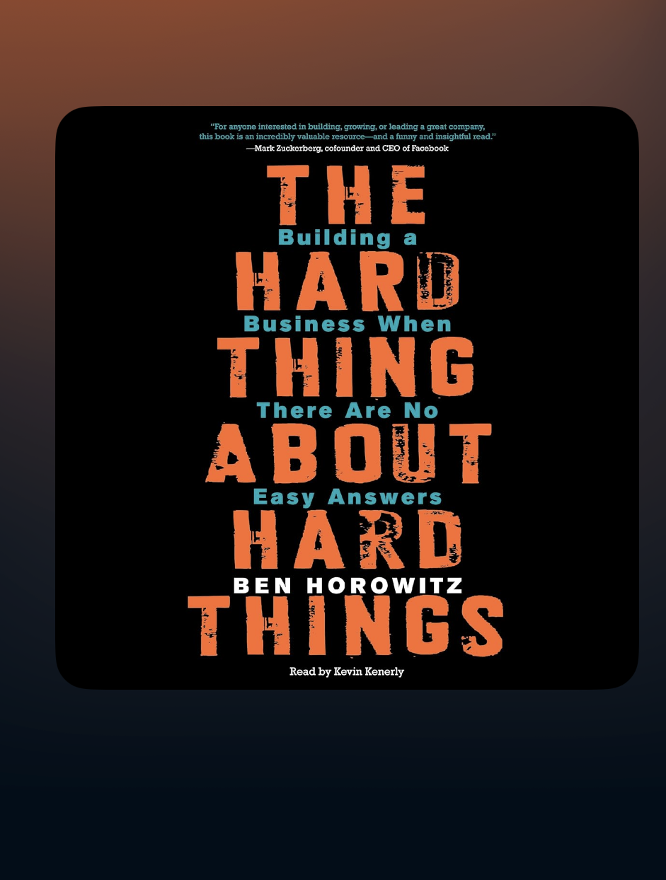 The Hard Thing About Hard Things